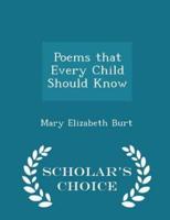 Poems That Every Child Should Know - Scholar's Choice Edition