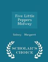 Five Little Peppers Midway - Scholar's Choice Edition