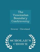 The Venezuelan Boundary Controversy - Scholar's Choice Edition