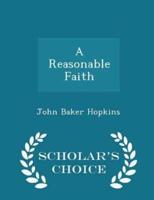 A Reasonable Faith - Scholar's Choice Edition