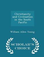 Christianity and Civilization in the South Pacific - Scholar's Choice Edition