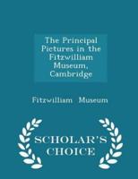 The Principal Pictures in the Fitzwilliam Museum, Cambridge - Scholar's Choice Edition