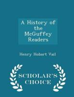 A History of the McGuffey Readers - Scholar's Choice Edition