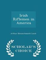 Irish Riflemen in America - Scholar's Choice Edition