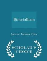 Bimetallism - Scholar's Choice Edition