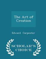 The Art of Creation - Scholar's Choice Edition