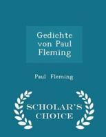 Gedichte Von Paul Fleming - Scholar's Choice Edition