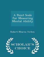 A Point Scale for Measuring Mental Ability - Scholar's Choice Edition