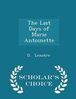 The Last Days of Marie Antoinette - Scholar's Choice Edition