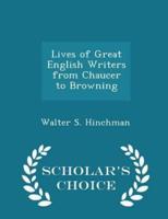 Lives of Great English Writers from Chaucer to Browning - Scholar's Choice Edition