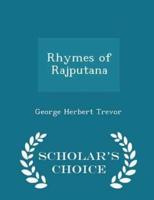 Rhymes of Rajputana - Scholar's Choice Edition