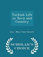 Turkish Life in Town and Country - Scholar's Choice Edition