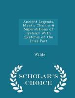 Ancient Legends, Mystic Charms & Superstitions of Ireland