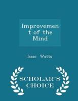 Improvement of the Mind - Scholar's Choice Edition
