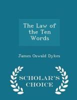 The Law of the Ten Words - Scholar's Choice Edition