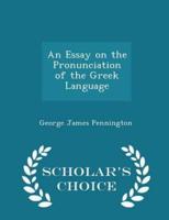 An Essay on the Pronunciation of the Greek Language - Scholar's Choice Edition