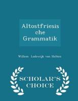 Altostfriesische Grammatik - Scholar's Choice Edition