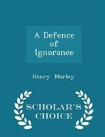 A Defence of Ignorance - Scholar's Choice Edition