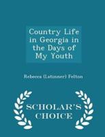 Country Life in Georgia in the Days of My Youth - Scholar's Choice Edition