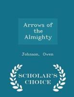 Arrows of the Almighty - Scholar's Choice Edition