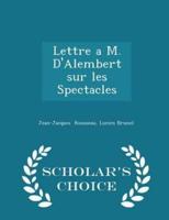 Lettre a M. d'Alembert Sur Les Spectacles - Scholar's Choice Edition