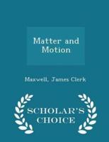 Matter and Motion - Scholar's Choice Edition