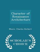 Character of Renaissance Architecture - Scholar's Choice Edition