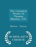 The Complete Works of Thomas Manton, D.D. - Scholar's Choice Edition