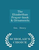 The Elizabethan Prayer-Book & Ornaments - Scholar's Choice Edition