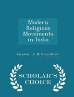 Modern Religious Movements in India - Scholar's Choice Edition