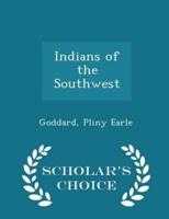 Indians of the Southwest - Scholar's Choice Edition