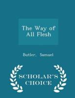 The Way of All Flesh - Scholar's Choice Edition