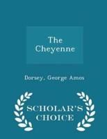 The Cheyenne - Scholar's Choice Edition