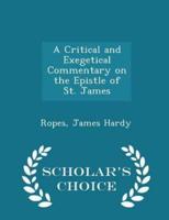 A Critical and Exegetical Commentary on the Epistle of St. James - Scholar's Choice Edition
