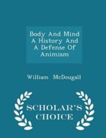 Body and Mind a History and a Defense of Animism - Scholar's Choice Edition