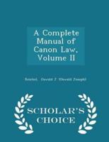 A Complete Manual of Canon Law, Volume II - Scholar's Choice Edition