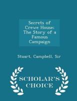 Secrets of Crewe House; The Story of a Famous Campaign - Scholar's Choice Edition