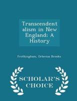 Transcendentalism in New England; A History - Scholar's Choice Edition