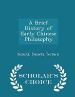A Brief History of Early Chinese Philosophy - Scholar's Choice Edition