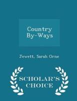 Country By-Ways - Scholar's Choice Edition