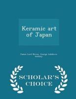 Keramic Art of Japan - Scholar's Choice Edition