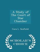 A Study of the Court of Star Chamber - Scholar's Choice Edition