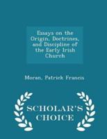 Essays on the Origin, Doctrines, and Discipline of the Early Irish Church - Scholar's Choice Edition