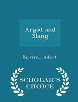 Argot and Slang - Scholar's Choice Edition