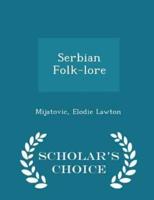 Serbian Folk-Lore - Scholar's Choice Edition