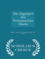 Die Eigenart Des Preussischen Staats - Scholar's Choice Edition