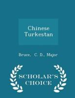 Chinese Turkestan - Scholar's Choice Edition