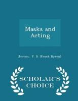 Masks and Acting - Scholar's Choice Edition