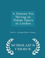 A Scheme for Having an Italian Opera in London - Scholar's Choice Edition