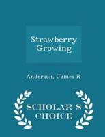 Strawberry Growing - Scholar's Choice Edition